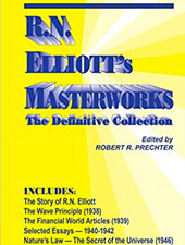 R N Elliott’s Masterworks, the Definitive Collection R N Elliott’s Masterworks, the Definitive Collection